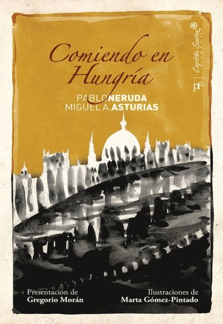 Miguel Angel Asturias, Pablo Neruda - Comiendo en Hungría, E-bok
