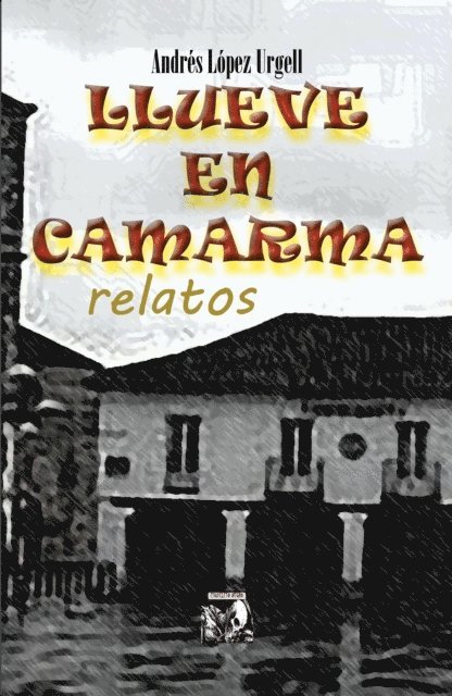 Andres Lopez Urgell - Llueve en Camarma, E-bok