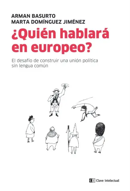 Marta Dominguez Jimenez, Arman Basurto - ¿Quién hablará en europeo?, E-bok. Tillgänglighet: Lägg i varukorg