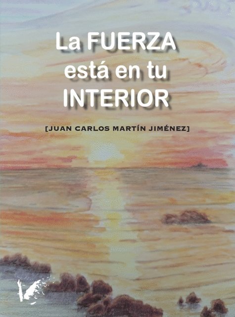 Juan Carlos Martin Jimenez, Isabel Montes - La fuerza esta en tu interior, E-bok