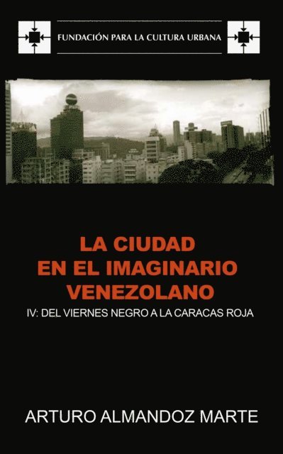 Arturo Almandoz Marte - La ciudad en el imaginario venezolano, E-bok