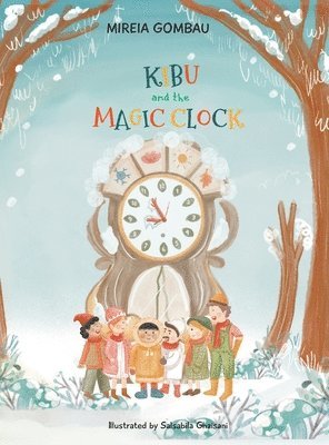 Mireia Gombau - Kibu and the Magic Clock, Inbunden
