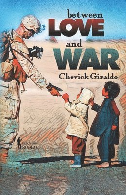Chevick Giraldo - Between love and war, Häftad