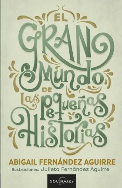 Abigail Fernandez Aguirre - El gran mundo de las pequeñas historias., E-bok. Tillgänglighet: Lägg i varukorg