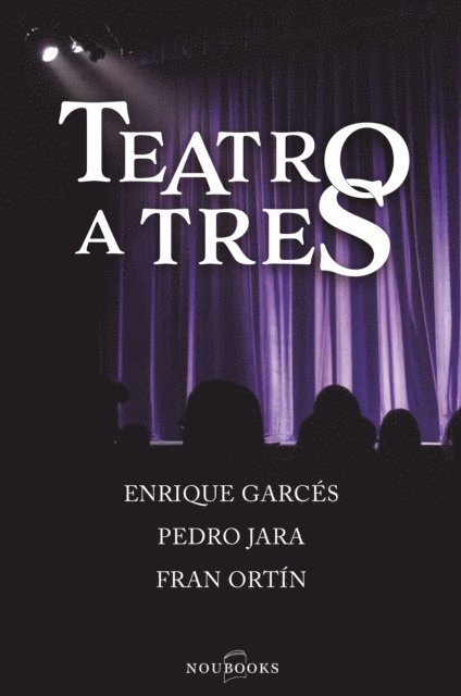 Fran Ortin, Pedro Jara, Enrique Garces - Teatro a tres, E-bok