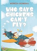 Who says chickens can't fly?