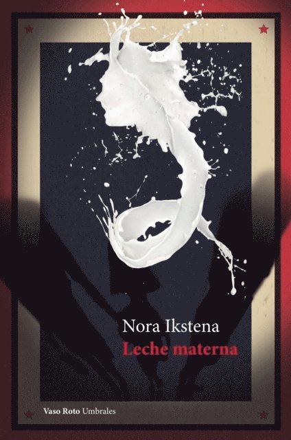 Nora Ikstena - Leche materna, E-bok