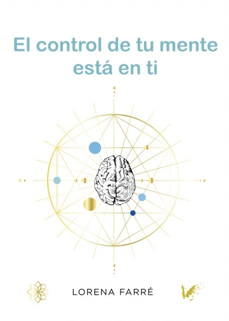 Lorena Farre Gutierrez, Isabel Montes - El control de tu mente está en ti, E-bok