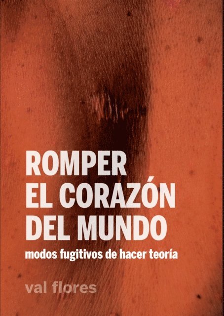 val flores - Romper el corazón del mundo, E-bok