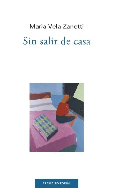 Maria Vela Zanetti - Sin salir de casa, E-bok. Tillgänglighet: Lägg i varukorg
