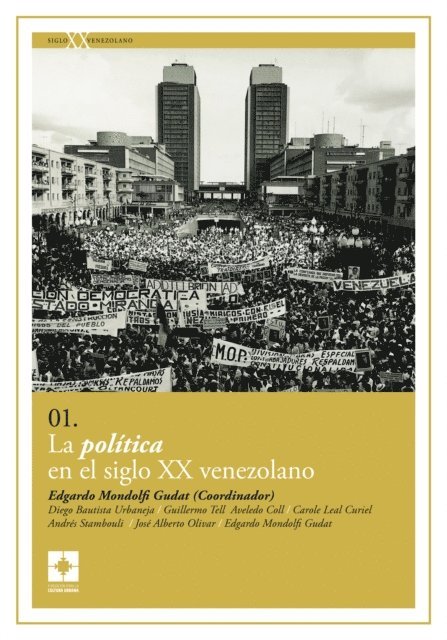 Jose Alberto Olivar, Andres Stambouli, Carole Leal Curiel, Guillermo Tell Aveledo Coll, Diego Bautista Urbaneja, Edgardo Mondolfi Gudat - La política en el siglo XX venezolano, E-bok
