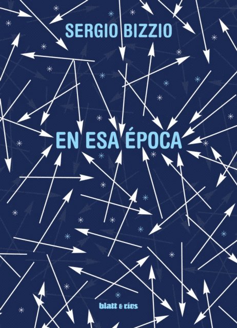 Sergio Bizzio - En esa época, E-bok
