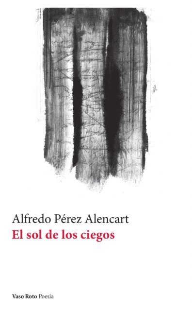 Alfredo Perez Alencart - El sol de los ciegos, E-bok