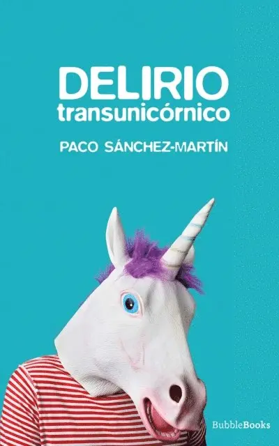 Paco Sanchez-Martin - Delirio transunicórnico, E-bok. Tillgänglighet: Lägg i varukorg