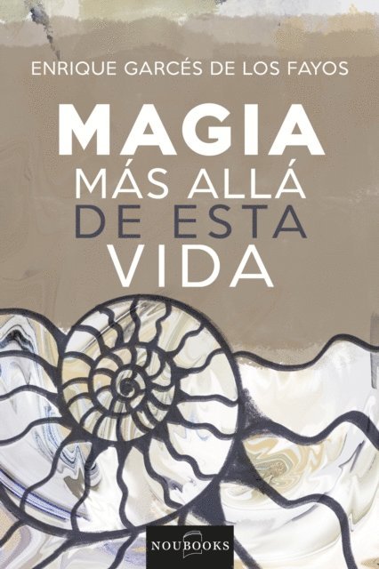 Enrique Garces de los Fayos - Magia más allá de esta vida, E-bok