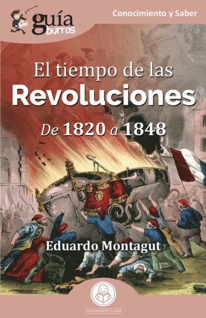 Eduardo Montagut - GuíaBurros: El tiempo de las Revoluciones, E-bok