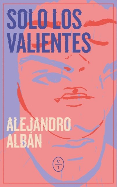 Alejandro Alban - Solo los valientes, E-bok. Tillgänglighet: Lägg i varukorg