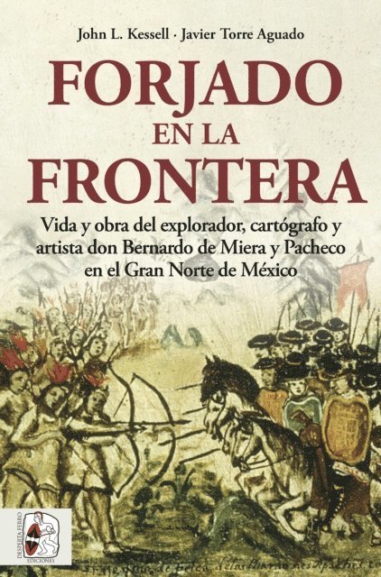 Javier Torre Aguado, John L. Kessell - Forjado en la frontera, E-bok