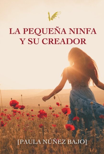 Paula Nunez Bajo, Isabel Montes Ramirez - La pequeña ninfa y su Creador, E-bok