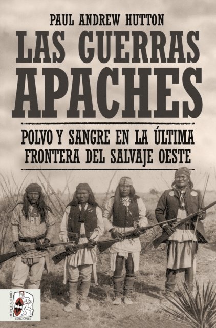 Paul Andrew Hutton - Las Guerras Apaches, E-bok