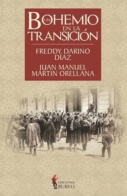 Juan Manuel Martín Orellana, Freddy Darino Díaz - bohemio en la Transición, Häftad
