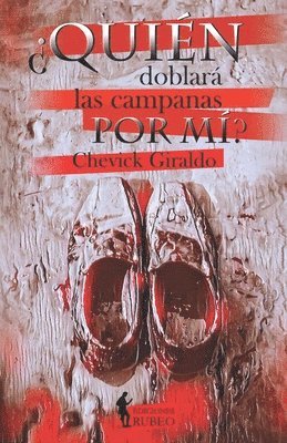 Chevick Giraldo - ¿Quién doblará las campanas por mí?, Häftad