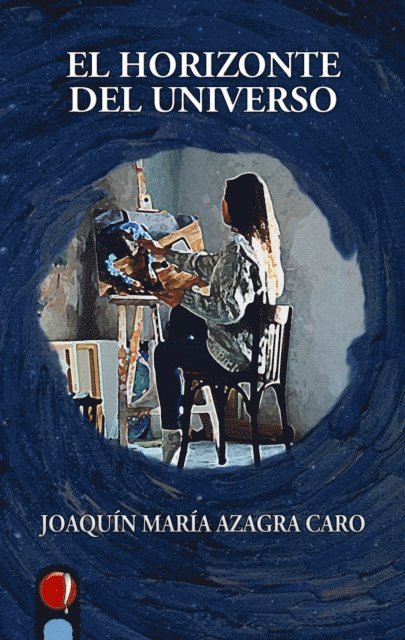Joaquin Maria Azagra Caro - El horizonte del universo, E-bok