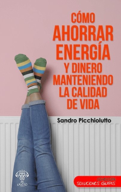 Sandro Picchiolutto - Cómo ahorrar energía y dinero manteniendo la calidad de vida, E-bok