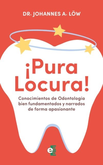 Dr. Johannes A. Low - Conocimientos de Odontología bien fundamentados y narrados de forma apasionante, E-bok