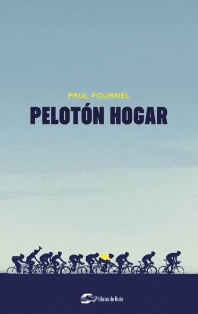 Paul Fournel, Marcos Pereda Herrera - Pelotón hogar, E-bok
