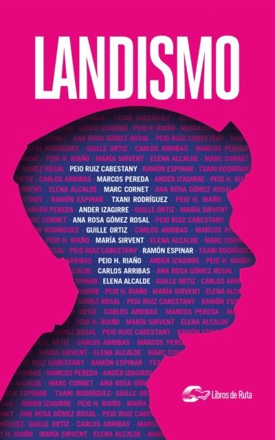 Elena Alcalde, Marc Cornet, Maria Sirvent, Txani Rodriguez, Carlos Arribas, Ramon Espinar, Guille Ortiz, Peio Ruiz Cabestany, Peio H. Riano, Ana Rosa Gomez Rosal, Ander Izagirre, Marcos Pereda - Landismo, E-bok