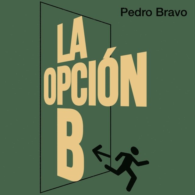 Pedro Bravo - La opción B, E-bok