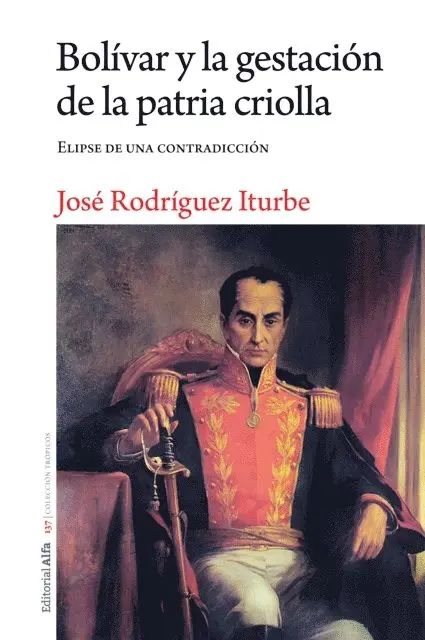 Jose Rodriguez Iturbe - Bolívar y la gestación de la patria criolla, E-bok. Tillgänglighet: Lägg i varukorg