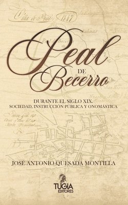 José Antonio Quesada Montilla - Peal de Becerro durante el siglo XIX, Häftad