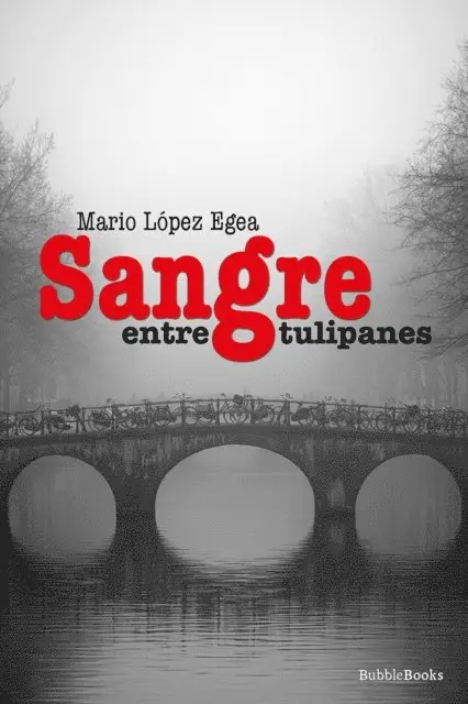 Mario Lopez Egea - Sangre entre tulipanes, E-bok. Tillgänglighet: Lägg i varukorg
