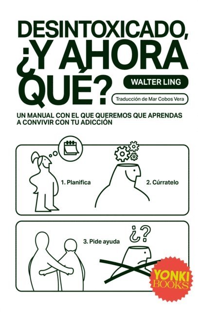 Walter Ling, Oihan Iturbide - Desintoxicado, ¿y ahora qué?, E-bok