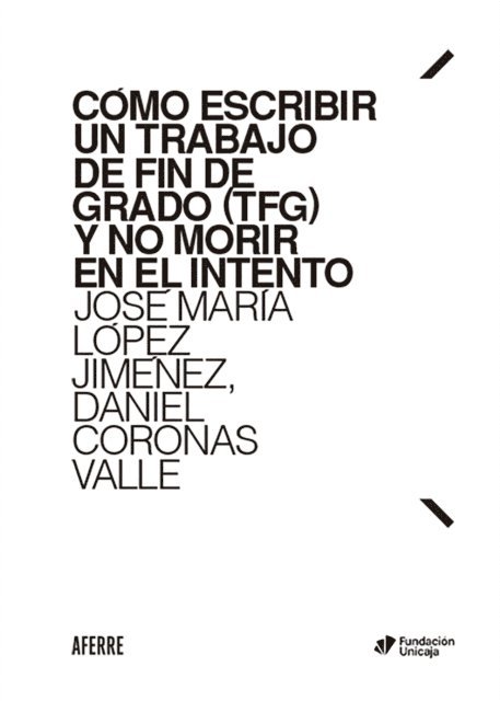 Daniel Coronas Valle, Jose Maria Lopez Jimenez - Cómo escribir un Trabajo de Fin de Grado (TFG) y no morir en el intento, E-bok. Tillgänglighet: Lägg i varukorg