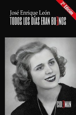 José Enrique León Santos - Todos los días eran buenos, Häftad