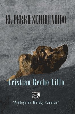 Cristian Reche Lillo - perro semihundido, Häftad