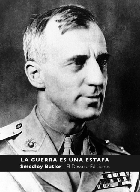 Smedley Butler, Javier Fernandez Rubio - La guerra es una estafa, E-bok