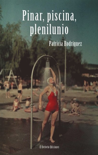 Patricia Rodriguez, Javier Fernandez Rubio - Pinar, piscina, plenilunio, E-bok