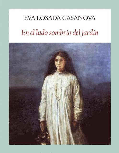 Eva Losada Casanova - En el lado sombrío del jardín, E-bok