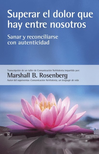 Marshall B. Rosenberg - Superar el dolor que hay entre nosotros, E-bok