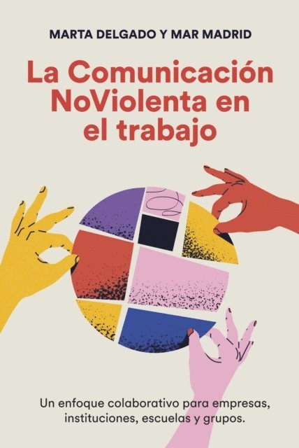 Mar Madrid Caballero, Marta Delgado Urdanibia - La comunicación NoViolenta en el trabajo, E-bok