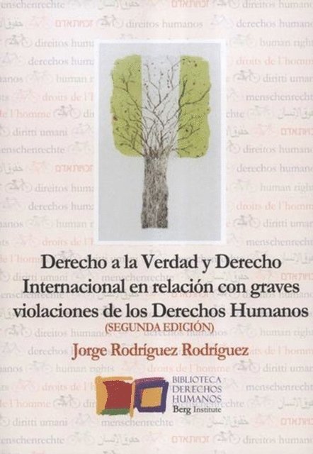 Jorge Rodriguez Rodriguez - Derecho a la Verdad y Derecho Internacional en relación con graves violaciones de los Derechos Humanos, E-bok