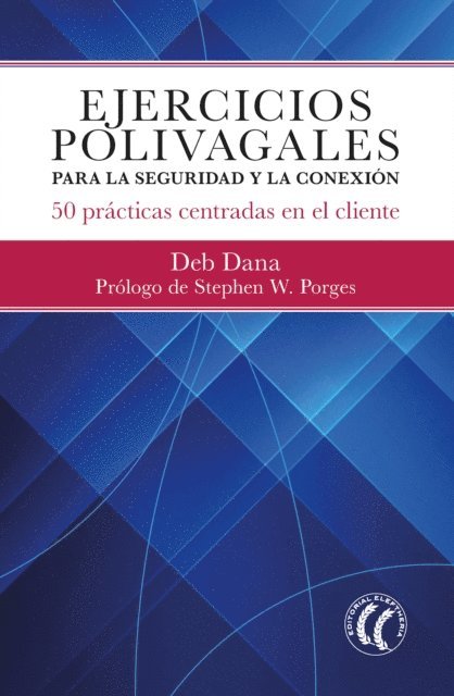 Deb Dana - Ejercicios polivagales para la seguridad y la conexión, E-bok