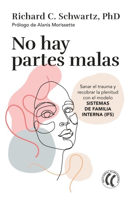 Richard C. Schwartz - No hay partes malas, E-bok