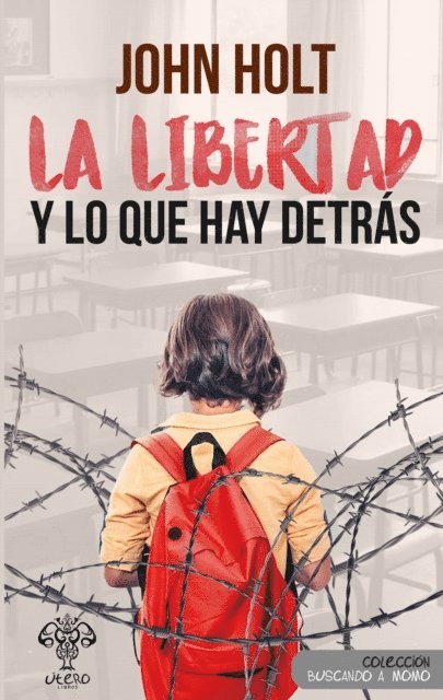 John Holt - La libertad y lo que hay detrás, E-bok