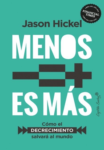 Jason Hickel - Menos es más, E-bok