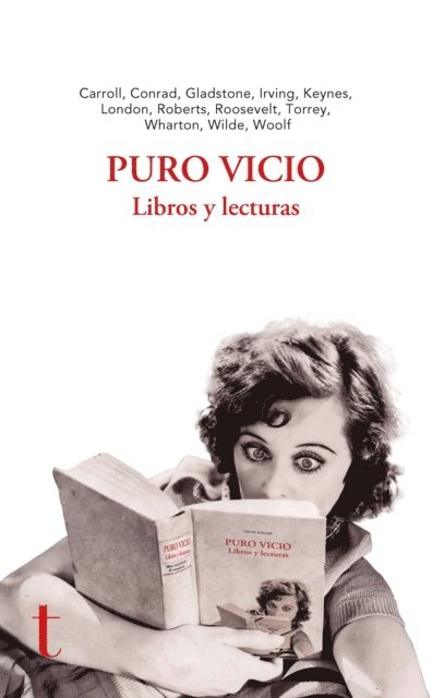 Virginia Woolf, Oscar Wilde, Edith Wharton, Bradford Torrey, Theodore Roosevelt, William Roberts, Jack London, John Maynard Keynes, Washington Irving, William E. Gladstone, Joseph Conrad, Lewis Carrol - Puro vicio, E-bok
